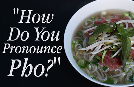 How Do You Pronounce Pho?